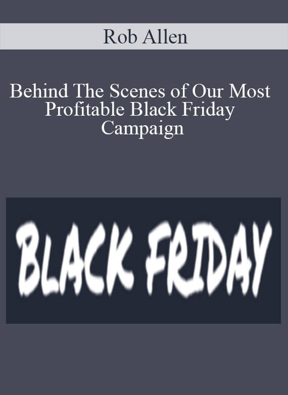 Rob Allen - Behind The Scenes of Our Most Profitable Black Friday Campaign