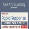 Sean Smith & Robin Gilbert - Rapid Response Certificate Course Save Your Crashing Patients