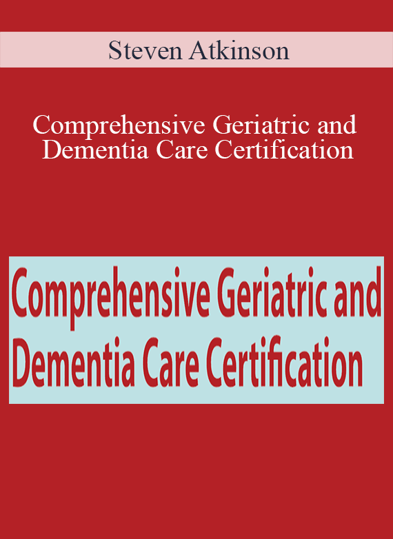 Steven Atkinson - Comprehensive Geriatric and Dementia Care Certification