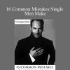 Sylvester Onyemalechi - 16 Common Mistakes Single Men Make