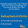 Terry Real - Breakthrough Results with Difficult Men Terry Real on Working with Narcissists Bullies Boy-Men and Avoidants