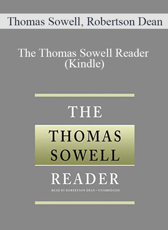Thomas Sowell, Robertson Dean - The Thomas Sowell Reader (Kindle)
