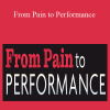 Tony Mikla, Russell Dunning, Evan Hauger & Aaron Crouch - From Pain to Performance