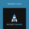 Tradelikerocket - Kickstart Course