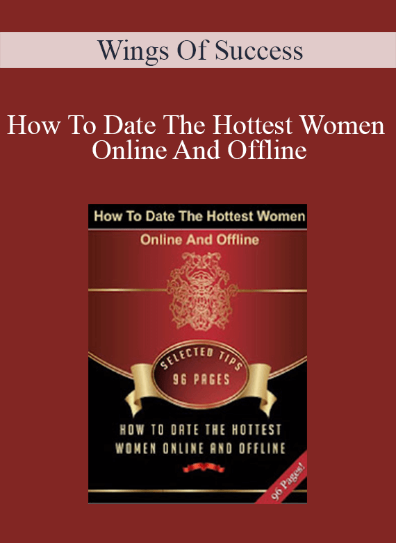 Wings Of Success - How To Date The Hottest Women Online And Offline