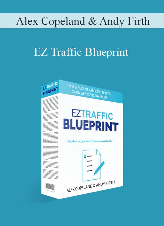 Alex Copeland & Andy Firth - EZ Traffic Blueprint