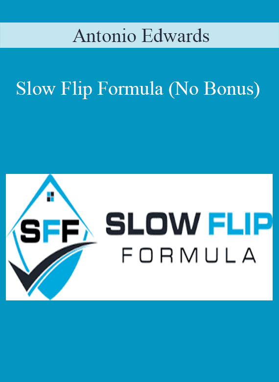 Antonio Edwards - Slow Flip Formula (No Bonus)