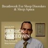 Ari Whitten & Patrick McKeown - Breathwork For Sleep Disorders & Sleep Apnea