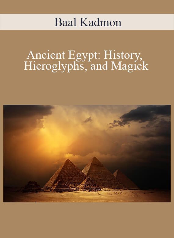 Baal Kadmon - Ancient Egypt History, Hieroglyphs, and Magick