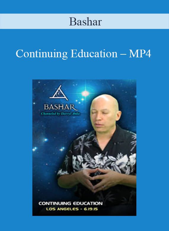 Bashar – Continuing Education – MP4