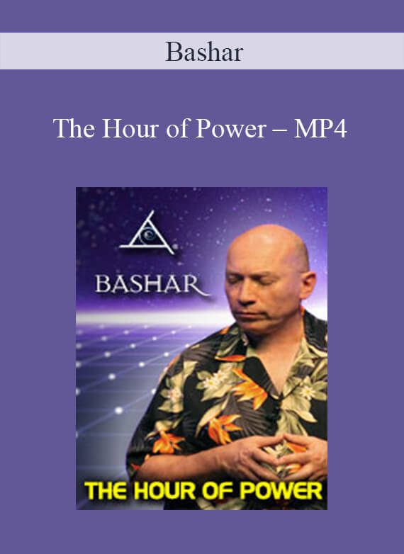 Bashar – The Hour of Power – MP4