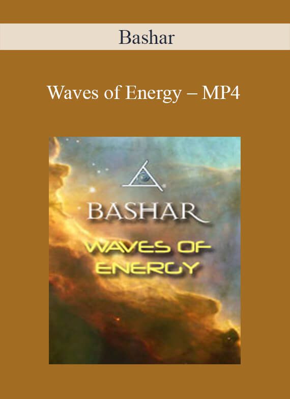Bashar – Waves of Energy – MP4