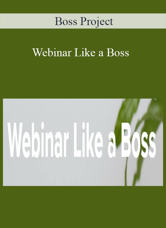 Boss Project - Webinar Like a Boss