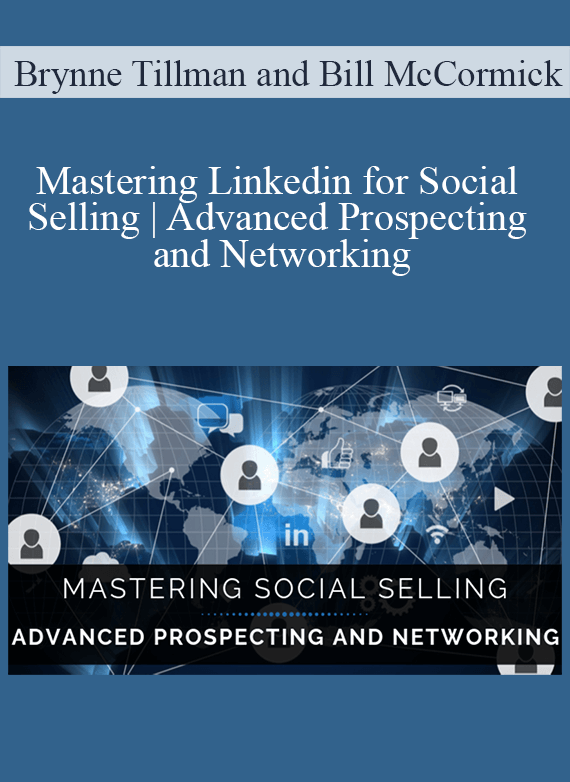 Brynne Tillman and Bill McCormick - Mastering Linkedin for Social Selling Advanced Prospecting and Networking