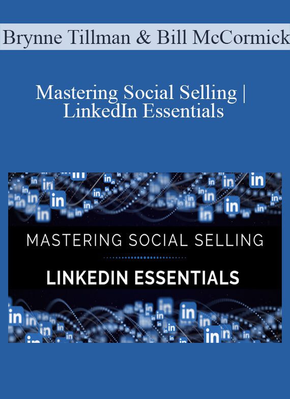 Brynne Tillman and Bill McCormick - Mastering Social Selling LinkedIn Essentials
