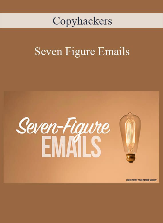 Copyhackers - Seven Figure Emails