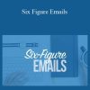 Copyhackers - Six Figure Emails