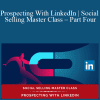 Daniel Disney - Prospecting With LinkedIn Social Selling Master Class – Part Four