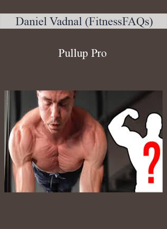 Daniel Vadnal (FitnessFAQs) - Pullup Pro