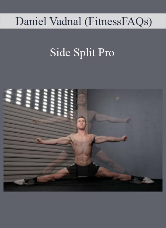 Daniel Vadnal (FitnessFAQs) - Side Split Pro