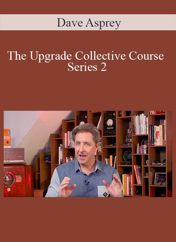 Dave Asprey - The Upgrade Collective Course Series 2