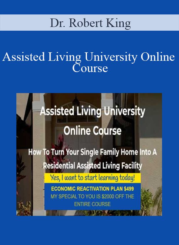Dr. Robert King - Assisted Living University Online Course