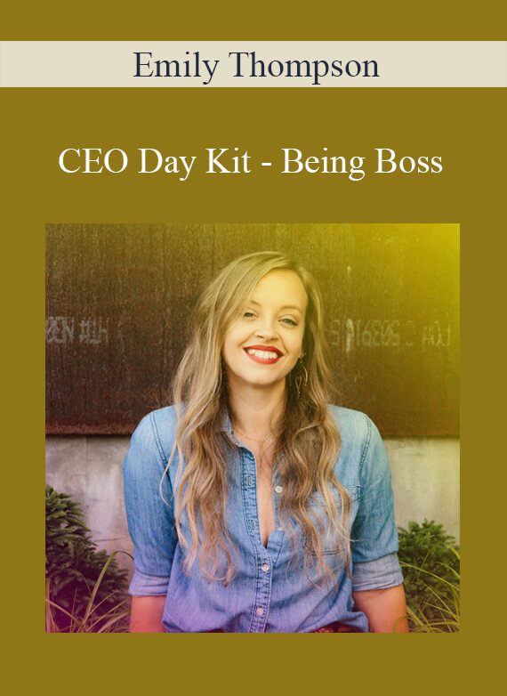 Emily Thompson - CEO Day Kit - Being Boss