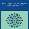 Eric Thompson - Love Digital Mandala - Higher Mind Mandalas GB