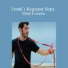 Frank’s Beginner Rope Dart Course
