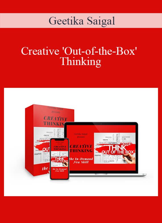 Geetika Saigal - Creative 'Out-of-the-Box' Thinking