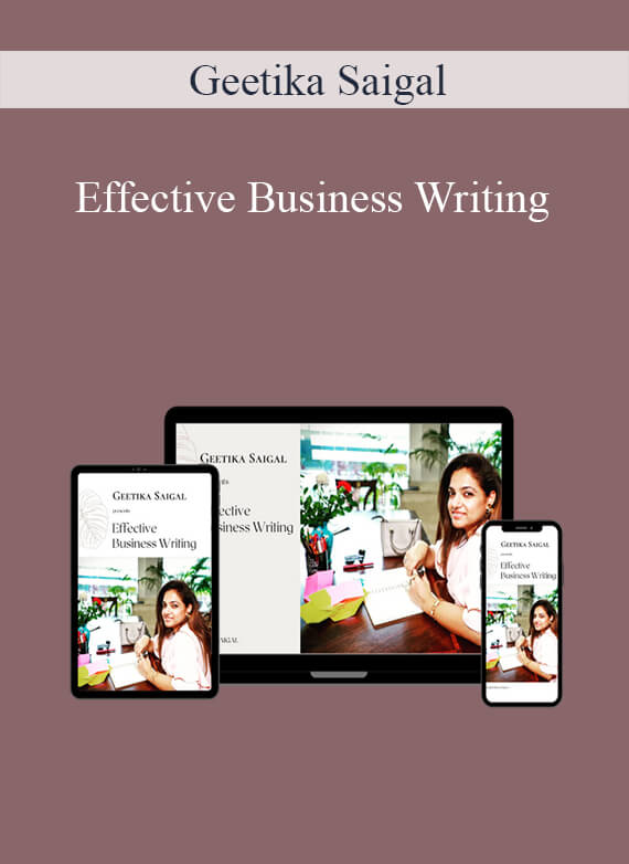 Geetika Saigal - Effective Business Writing