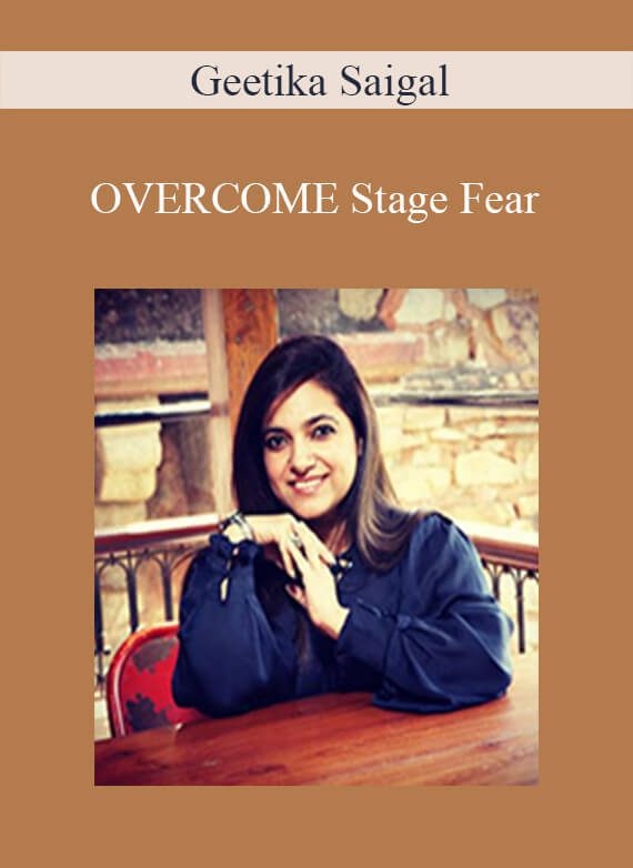 Geetika Saigal - OVERCOME Stage Fear