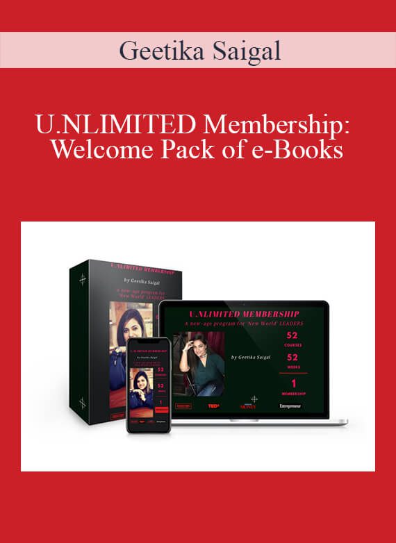 Geetika Saigal - U.NLIMITED Membership Welcome Pack of e-Books