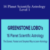 Greenstone Lobo - 16 Planet Scientific Astrology - Level 1