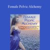 Isa Herrera - Female Pelvic Alchemy