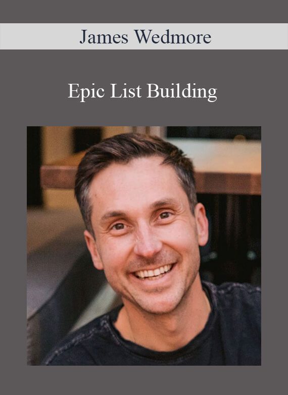 James Wedmore - Epic List Building
