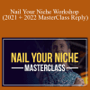 James Wedmore - Nail Your Niche Workshop (2021 + 2022 MasterClass Reply)