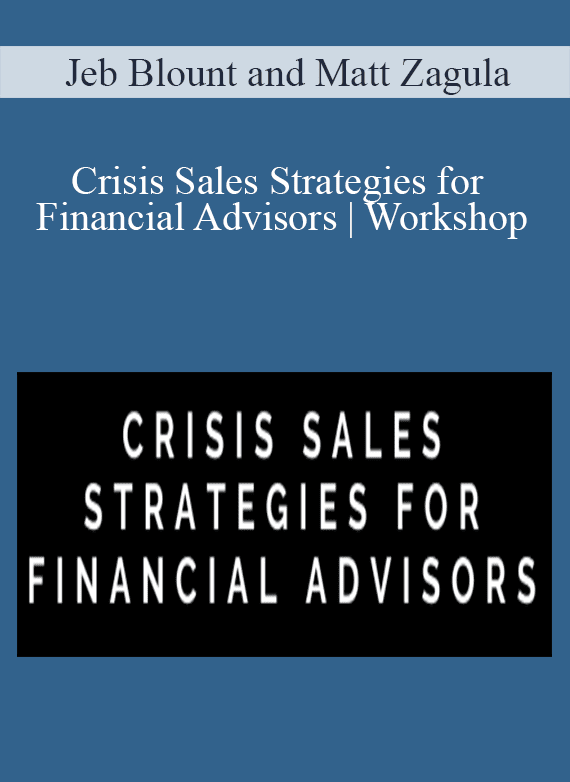 Jeb Blount and Matt Zagula - Crisis Sales Strategies for Financial Advisors Workshop