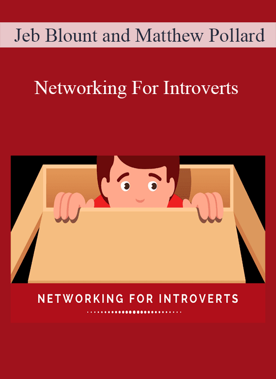 Jeb Blount and Matthew Pollard - Networking For Introverts