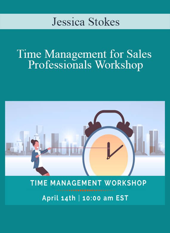 Jessica Stokes - Time Management for Sales Professionals Workshop