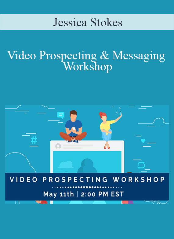 Jessica Stokes - Video Prospecting & Messaging Workshop