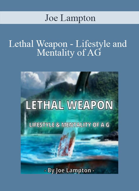 Joe Lampton - Lethal Weapon - Lifestyle and Mentality of AG