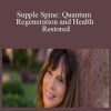 Julie Renee - Supple Spine Quantum Regeneration and Health Restored