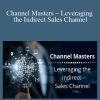 Keith Lubner - Channel Masters – Leveraging the Indirect Sales Channel