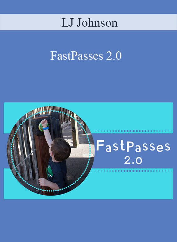 LJ Johnson - FastPasses 2.0