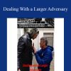 Lee Morrison - Dealing With a Larger Adversary