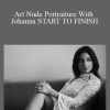 Matt Granger - Art Nude Portraiture With Johanna START TO FINISH