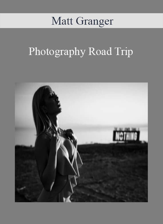 Matt Granger - Photography Road Trip
