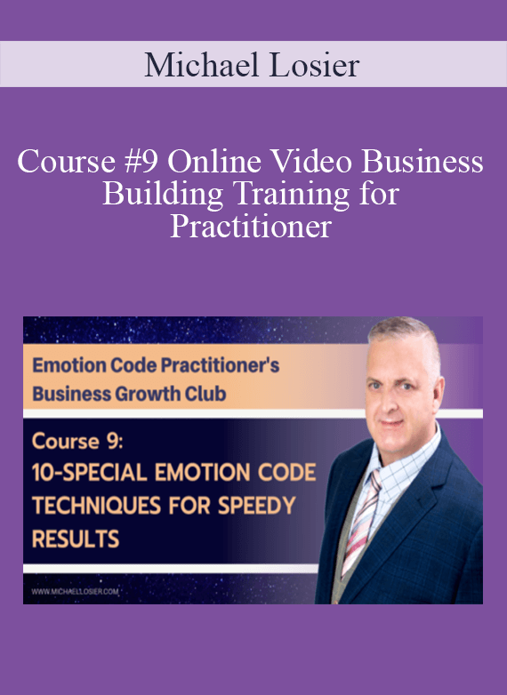 Michael Losier - Course #9 Online Video Business Building Training for Practitioner