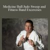 Mike Swain’s - Medicine Ball Judo Sweep and Fitness Band Excercises
